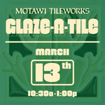 Glaze-A-Tile Workshop | Saturday, March 13, 2027