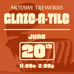 Glaze-A-Tile Workshop | Saturday, June 20, 2026
