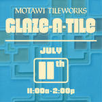 Glaze-A-Tile Workshop | Saturday, July 11, 2026