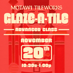Glaze-A-Tile Workshop | Saturday, November 20, 2027 | Advanced Class